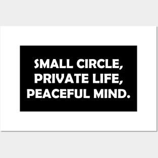 Small circle,  private life , peaceful mind - white text Posters and Art